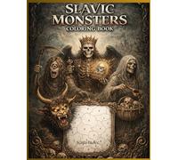 Slavic Monsters Coloring Book: For Adults and Teens | Dark and Scary | Perfect for gift | Inspired by Witcher | 76 pages