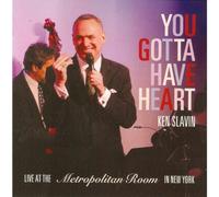Slavin, Ken - You Gotta Have Heart (Ken Slavin Live At The Metro