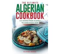 Slavka Bodic The Ultimate Algerian Cookbook (Tascabile)