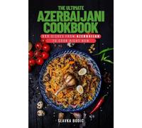 Slavka Bodic The Ultimate Azerbaijani Cookbook (Tascabile) World Cuisines