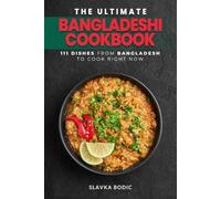 Slavka Bodic The Ultimate Bangladeshi Cookbook (Tascabile) World Cuisines