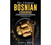 Slavka Bodic The Ultimate Bosnian Cookbook (Tascabile) Balkan Food