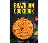 Slavka Bodic The Ultimate Brazilian Cookbook (Tascabile)