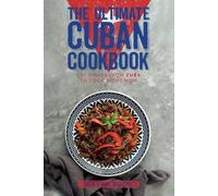 Slavka Bodic The Ultimate Cuban Cookbook (Tascabile)