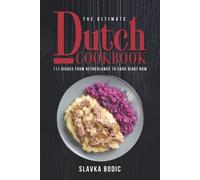Slavka Bodic The Ultimate Dutch Cookbook (Tascabile) World Cuisines