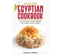 Slavka Bodic The Ultimate Egyptian Cookbook (Tascabile)