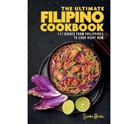 Slavka Bodic The Ultimate Filipino Cookbook (Tascabile)