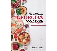 Slavka Bodic The Ultimate Georgian Cookbook (Tascabile)