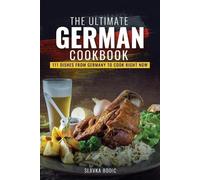 Slavka Bodic The Ultimate German Cookbook (Tascabile) World Cuisines