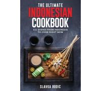 Slavka Bodic The Ultimate Indonesian Cookbook (Tascabile) World Cuisines