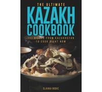 Slavka Bodic The Ultimate Kazakh Cookbook (Tascabile) World Cuisines