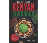 Slavka Bodic The Ultimate Kenyan Cookbook (Tascabile) World Cuisines