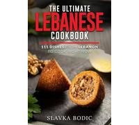 Slavka Bodic The Ultimate Lebanese Cookbook (Tascabile) World Cuisines