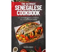Slavka Bodic The Ultimate Senegalese Cookbook (Tascabile) World Cuisines