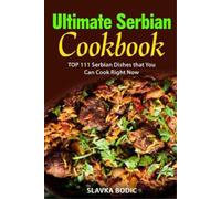 Slavka Bodic Ultimate Serbian Cookbook (Tascabile) Balkan Food