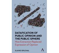 Slavko Splichal Datafication of Public Opinion and the Public (Copertina rigida)