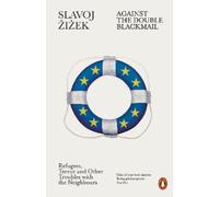 Slavoj Žižek Against the Double Blackmail (Tascabile)