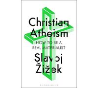Slavoj Žižek Christian Atheism (Tascabile)