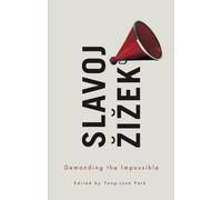 Slavoj Zizek Demanding the Impossible (Copertina rigida)