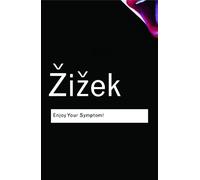 Slavoj Zizek Enjoy Your Symptom (Tascabile) Routledge Classics