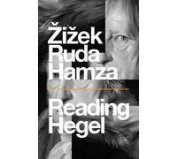 Slavoj Zizek Frank Ruda Agon Hamza Reading Hegel (Copertina rigida)