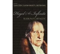 Slavoj Žižek Hegel and the Infinite (Copertina rigida)