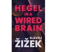 Slavoj Žižek Hegel in A Wired Brain (Tascabile)