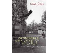 Slavoj Žižek Incontinence of the Void (Tascabile) Short Circuits