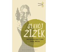 Slavoj Žižek Interrogating the Real (Tascabile) Bloomsbury Revelations