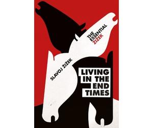 Slavoj Zizek Living in the End Times (Tascabile) Essential Zizek