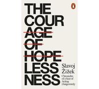 Slavoj Žižek The Courage of Hopelessness (Tascabile)