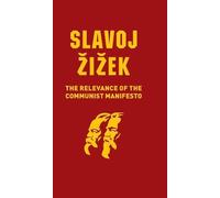 Slavoj Zizek The Relevance of the Communist Manifesto (Copertina rigida)