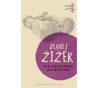 Slavoj Žižek The Universal Exception (Tascabile) Bloomsbury Revelations