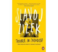 Slavoj Žižek Trouble in Paradise (Tascabile)