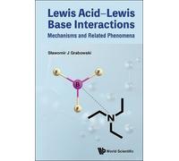 Slawomir J Grab Lewis Acid-lewis Base Interactions: Mechanism (Copertina rigida)