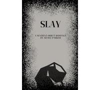 Slay: A Sentient Object Romance