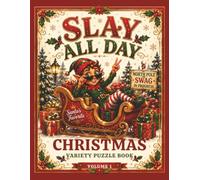 Slay All Day: Christmas Variety Puzzle Book Volume 1
