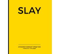 SLAY Composition Notebook College Ruled: Funny Sarcastic Introvert Quote | Gift for the Coworker, Friend, Family | 7.5x9.25,110 Lined Pages | Trendy Journal for School, College, Office, Work