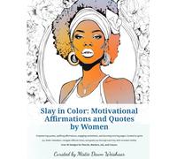 Slay in Color: Motivational Affirmations and Quotes by Women