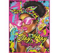 Slay Pray Manifest Glow Up: Daily Journal for Gratitude, Intentions & Glow Up