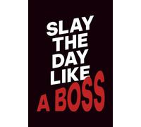 Slay The Day Like a Boss: Lined Notebook Journal, 6*9 in, 120 pages, Soft Cover, Matte Finish