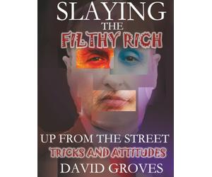 Slaying the Filthy Rich