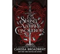 Slaying the Vampire Conqueror: A Crowns of Nyaxia Novel