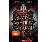 Slaying the Vampire Conqueror (Crowns of Nyaxia): Forbidden Romance trifft auf blutige Romantasy: Eine blinde Assassinin und ein Auftrag, der sie an ihre Grenzen bringt.