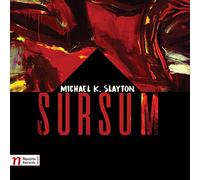 Slayton/ Yarn/ Wire/ Atlantic Ensemble - Michael K. Slayton: Sursum