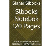 Slbooks Notebok 120 Pages: Normal Ruled Composition Notebook: The Way to Success