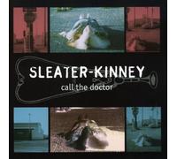 Sleater Kinney - Call The Doctor