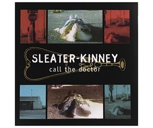 Sleater-Kinney - Call The Doctor