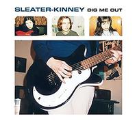 Sleater-Kinney - Dig Me Out