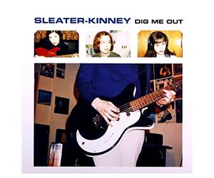 Sleater-Kinney - Dig Me Out